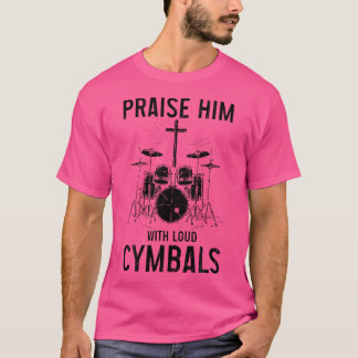 Christian Drummer lovordar honom med högt kymbals T Shirt