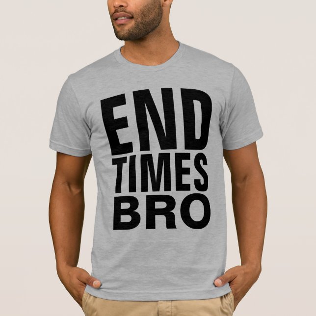 Christian END TIMES BRO T-shirts (Framsida)
