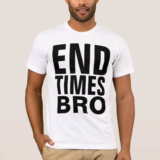Christian ENDTIMES BRO T-shirts (Framsida)