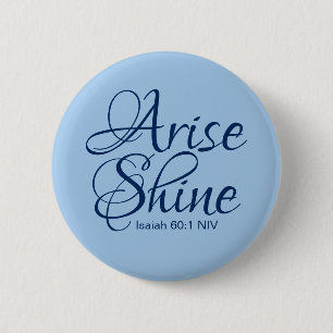 Christian Faith Arise och Shine Bible Verse Blue Knapp