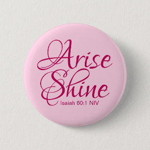 Christian Faith Arise och Shine Bible Verse Rosa Knapp