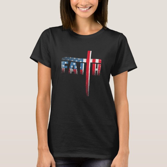 Christian Faith & Cross  American Flag Usa 4th Of  T Shirt (Framsida)