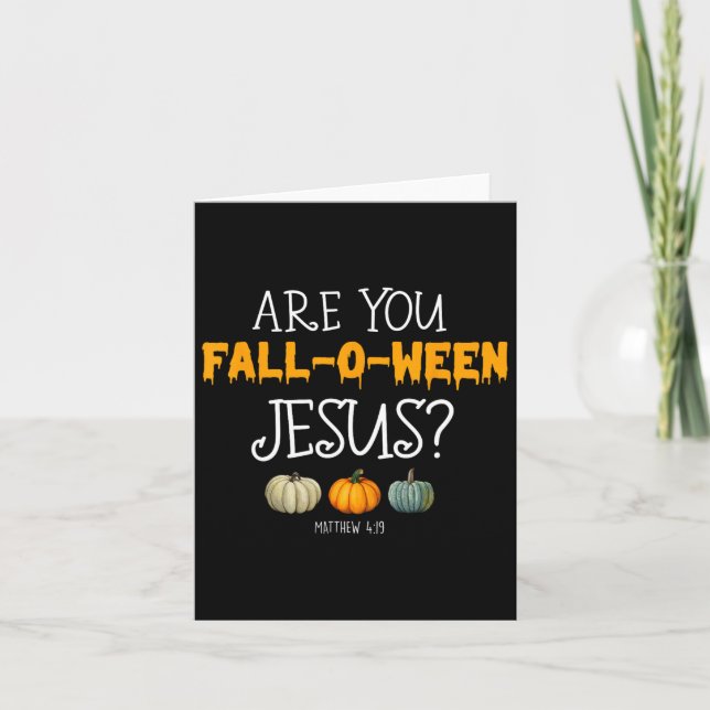 Christian Faith Halloween är du Fall-o-ween Jesu Kort (Framsida)