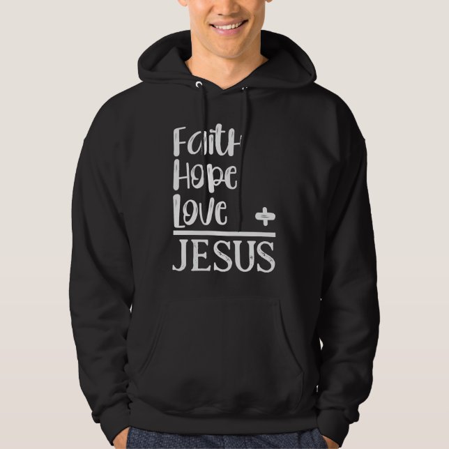 Christian Faith Hope Love Equals Jesus  Bible Sayi Hoodie (Framsida)