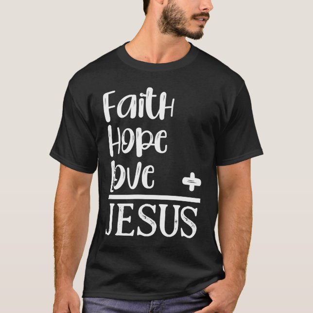 Christian Faith Hope Love Equals Jesus  Bible Sayi T Shirt (Framsida)