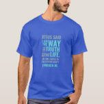 Christian Faith I är Way pastel färg T Shirt<br><div class="desc">Christian t-shirt med biblisk vers från John 14:6 Jesus sa: "Jag är vägen, sanningen och livet. Ingen kan kom till Far utom genom mig." Verserna är i blåpastelliserad färg och i blandad kalligrafi och minimalistisk typografi. Det här trendiget är den moderna trosdesignen perfektens gåva och mode påstående. #christian #religion #scripture...</div>