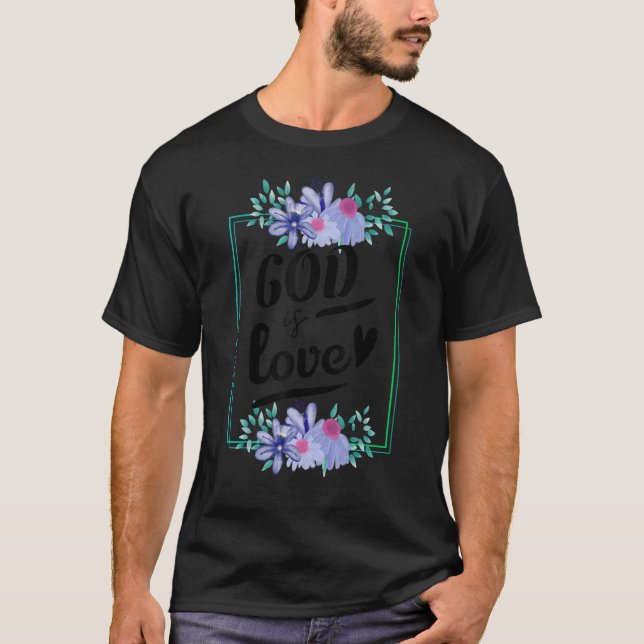 Christian Faith Jesus Religion God är kärlek T Shirt (Framsida)