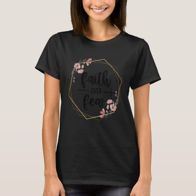 Christian Faith over fear Jesus Religion is god T Shirt (Framsida)
