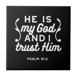 Christian Faith Quote – Trust in God Psalm 91:2 Kakelplatta