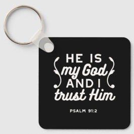 Christian Faith Quote – Trust in God Psalm 91:2 Nyckelring