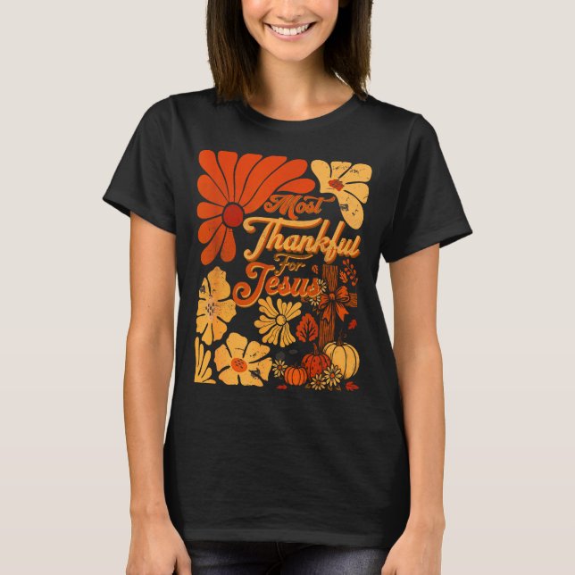 Christian Fall Thanksgiving Autumn Most Thankful F T Shirt (Framsida)