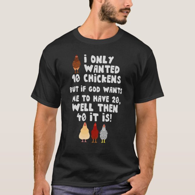 Christian Farming Jag ville bara ha 10 kycklingar T Shirt (Framsida)