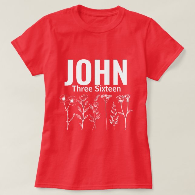 Christian Floral John Three Sixteen (3:16) T Shirt (Design framsida)