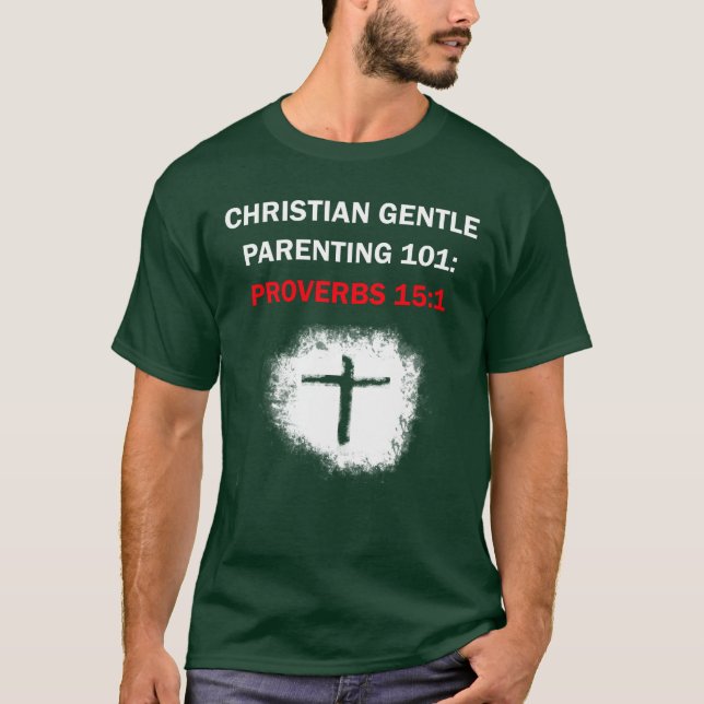 Christian Gentle Parating 101: Proverbs 15:1 T Shirt (Framsida)