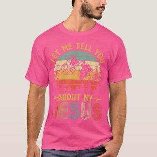Christian Gift, låt mig berätta om min Jesus T Shirt