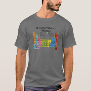 Christian Gift - Ord of God - Periodic Bord of T Shirt