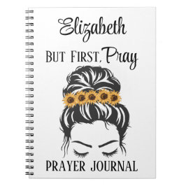 Christian Gift Prayer Quote First Pray Sunblommor Anteckningsbok