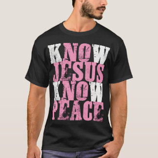Christian Gift Product Know Jesus Know Peace Women T Shirt