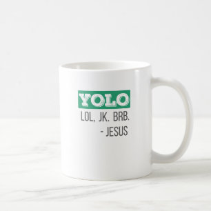 Christian Gift YOLO LOL JK BRB Jesus Gift Kaffemugg