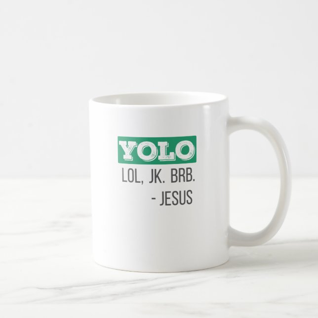 Christian Gift YOLO LOL JK BRB Jesus Gift Kaffemugg (Höger)