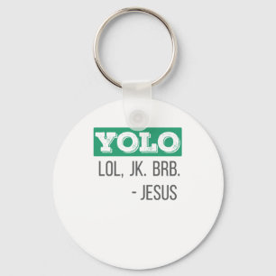 Christian Gift YOLO LOL JK BRB Jesus Gift Nyckelring