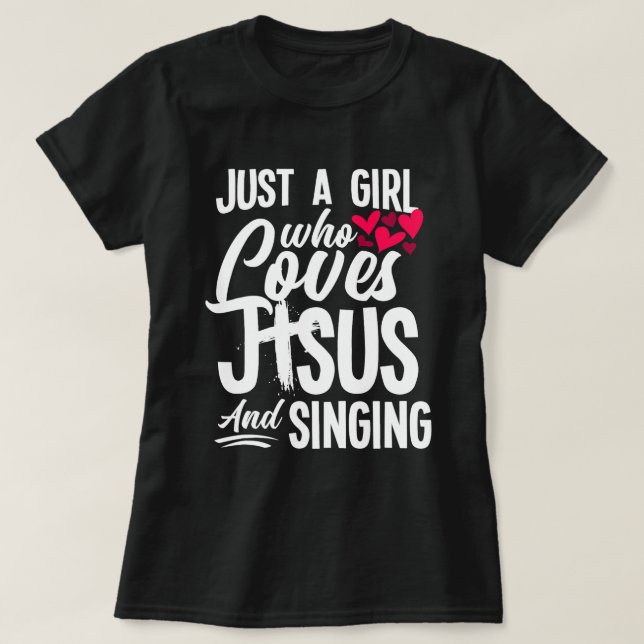 Christian Girl som Kärlek Jesus och singing Funny  T Shirt (Design framsida)