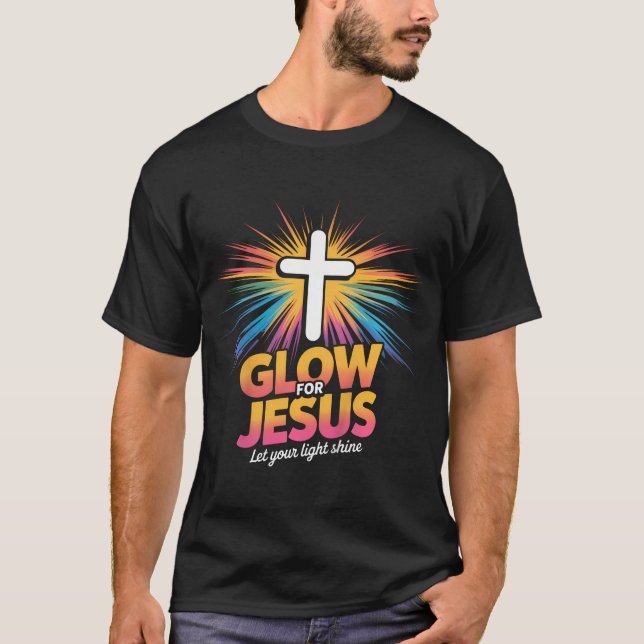 Christian Glow For Jesus Let Your Light Shine Fait T Shirt (Framsida)
