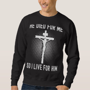 Christian Graphic Tees dog för mig så jag bor för Lång Ärmad Tröja