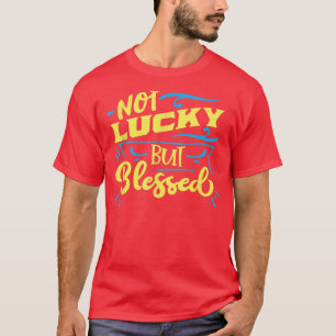 Christian Gud ej Lucky men välsignad Jesus Faith F T Shirt