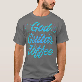 Christian Guitarist God Coffee Church, gudship Gui T Shirt