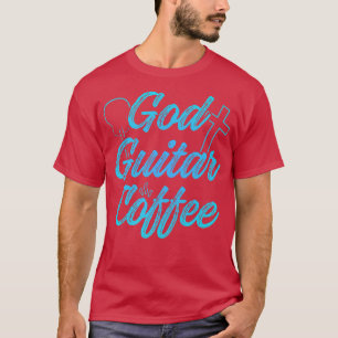 Christian Guitarist God Coffee Church, gudship Gui T Shirt