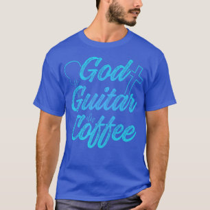 Christian Guitarist God Coffee Church, gudship Gui T Shirt