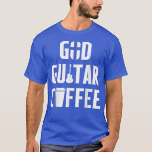 Christian Guitarist God Coffee Church, gudship Gui T Shirt