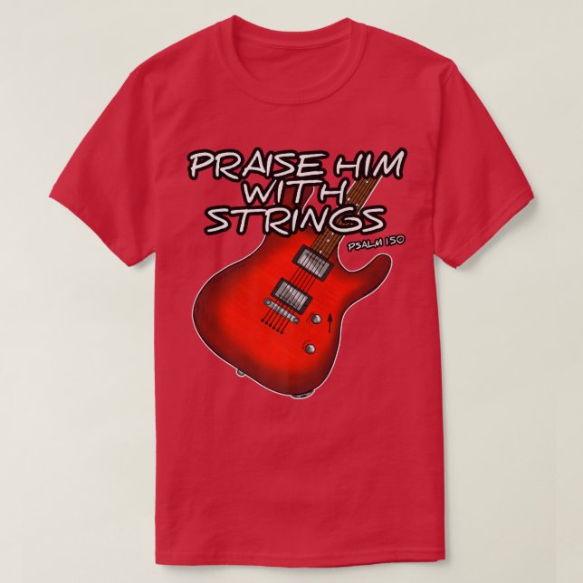 Christian Guitarist lovordade honom med stränggita T Shirt (Design framsida)