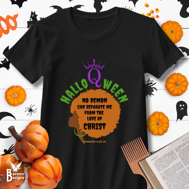 Christian HALLOQWEEN Afro Halloween T Shirt (Fun, stylish Halloween T-shirt for Afro Queens, "Halloqween" with Christian Bible verse.)