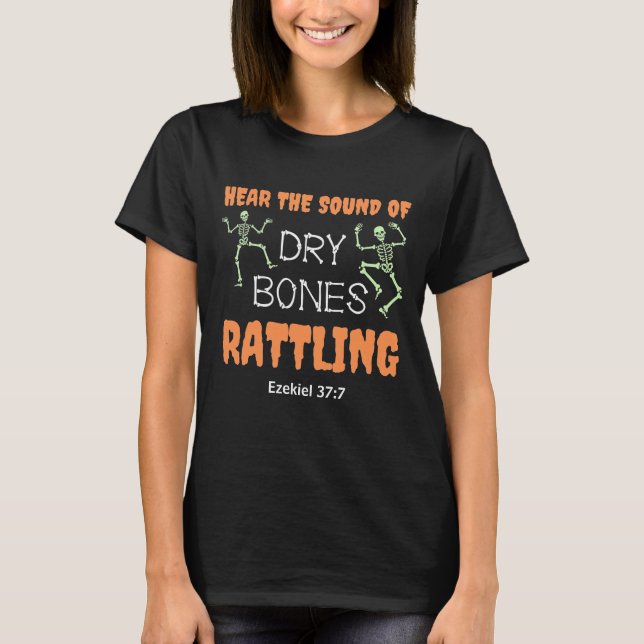 Christian Halloween DRY BONES RATTLING T Shirt (Framsida)