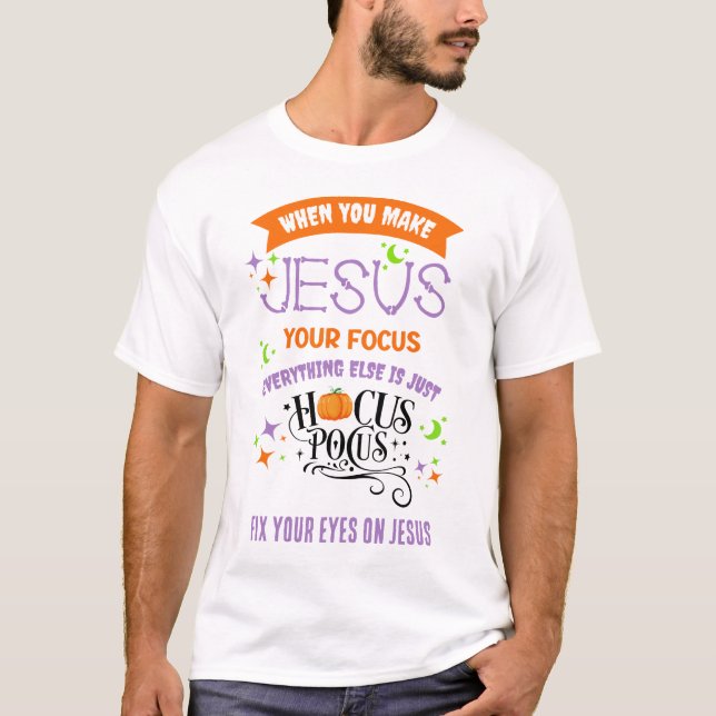 Christian Halloween FOCUS ON JESUS Hocus Pocus T Shirt (Framsida)