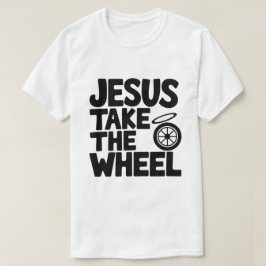 Christian Humor - Jesus tar hjulet T Shirt