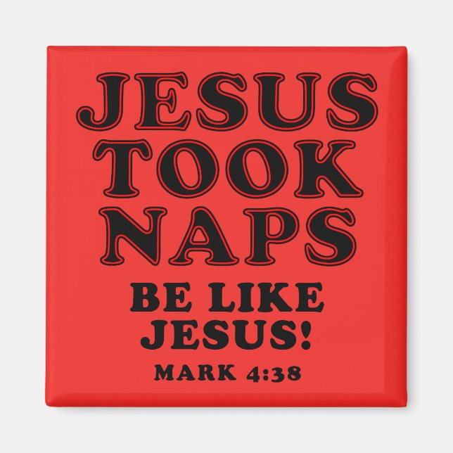 Christian Humor Jokes Jesus Took Naps Magnet (Framsidan)