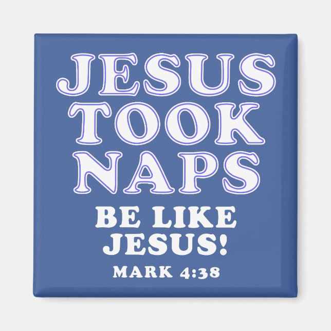 Christian Humor Jokes Jesus Took Naps Magnet (Framsidan)