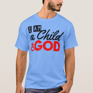 Christian I Am a Child of God  T Shirt
