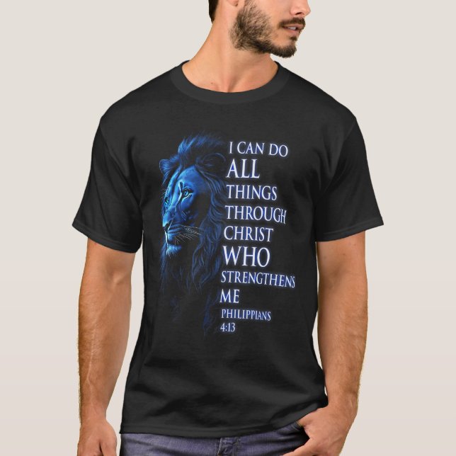 Christian I Can Do All Things Through Christ Lion  T Shirt (Framsida)