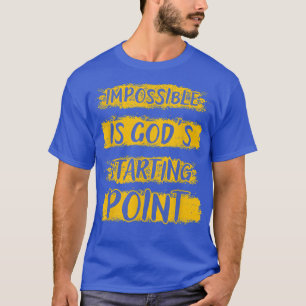 Christian Impossible är Guds utgångspunkt T-Shi T Shirt