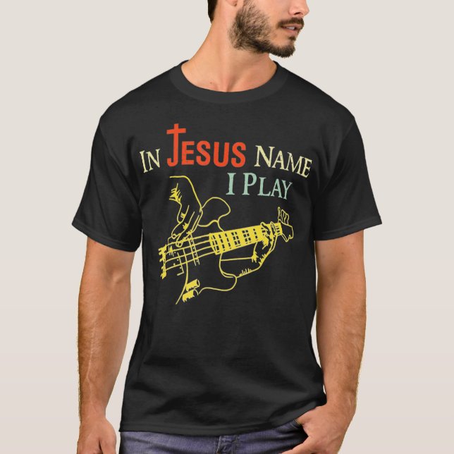 Christian In Jesus Namn I Play Guitar T Shirt (Framsida)