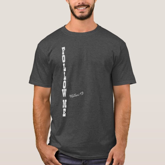 Christian Inspiration: Följ mig Bible Verse T Shirt (Framsida)