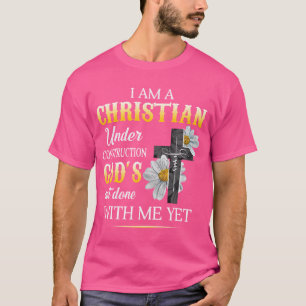 Christian jag håller på att bygga Guds tro på T Shirt
