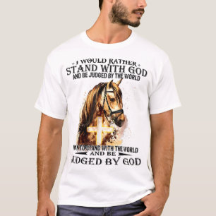 Christian, jag skulle hellre stå med min Gud häst T Shirt