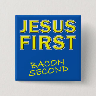 Christian Jesus First Bacon Second Knapp
