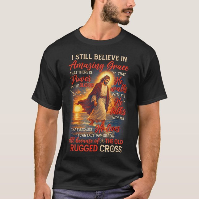 Christian Jesus God Lover I Still Believe Amazing  T Shirt (Framsida)