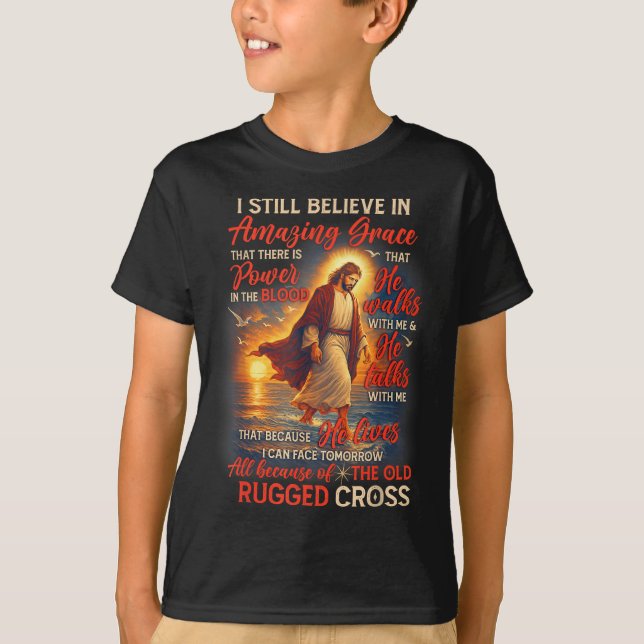 Christian Jesus God Lover I Still Believe Amazing  T Shirt (Framsida)